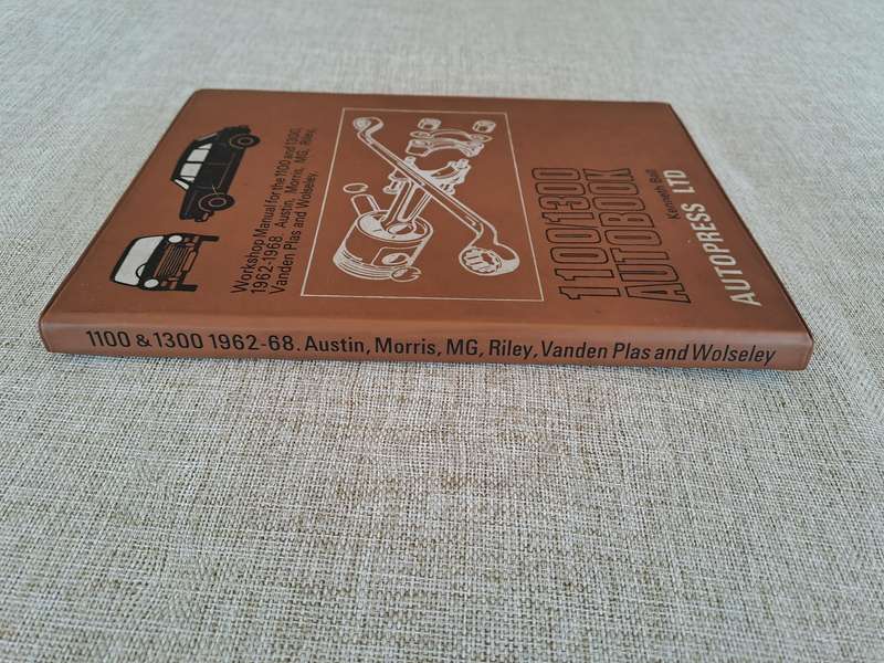 Workshop Manual for the 1100 and 1300, 1962-1968, Austin, Morris, MG, Riley, Vanden Plas & Wolseley