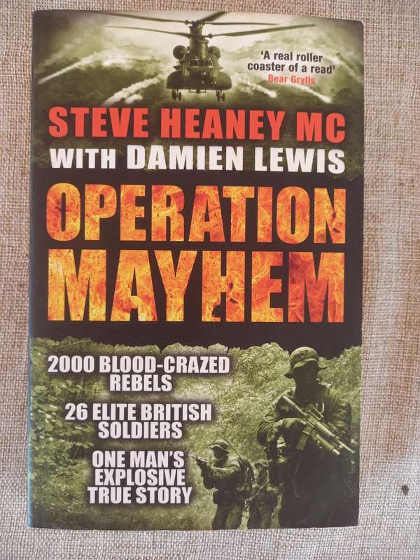 Operation Mayhem - 2000 blood crazed rebels / 26 elite soldiers / one mans explosive true story- Ste