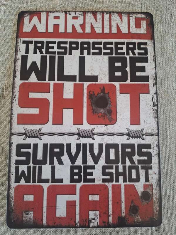 Warning: Trespassers Will Be Shot - Advertising Tin Plate Sign