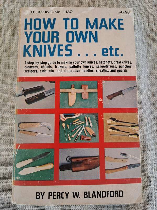 How to make your own Knivesetc.  Percy W. Blandford