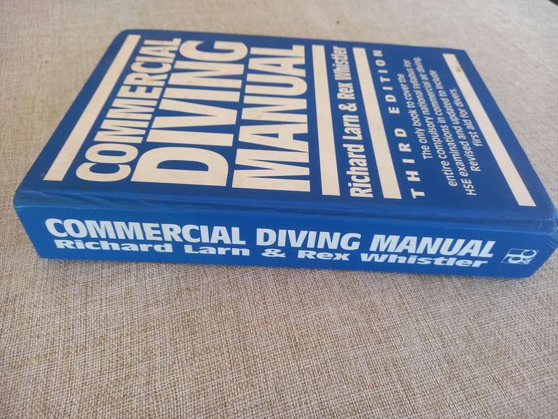 Commercial Diving Manual (3rd ed), by R Larn and R Whistler