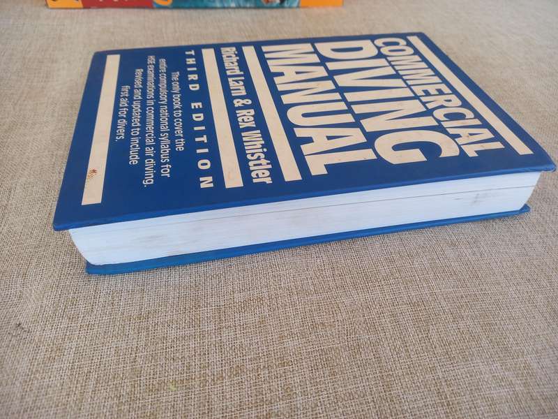 Commercial Diving Manual (3rd ed), by R Larn and R Whistler