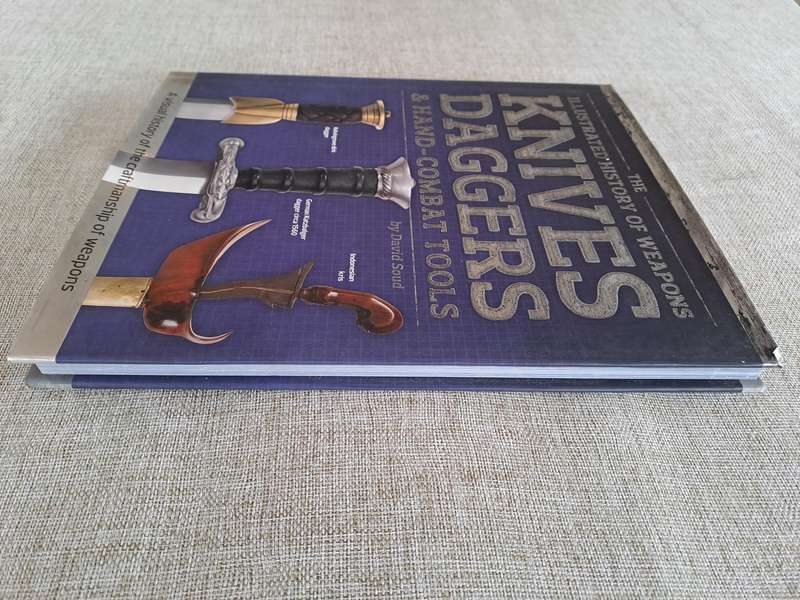 The Illustrated History of Weapons Knives, Daggers & Hand-Combat Tools