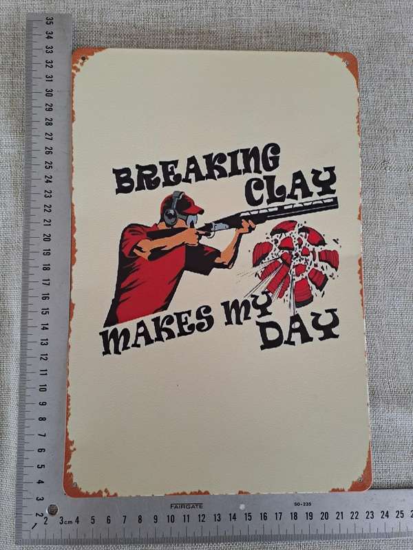 Breaking Clay Makes My Day - Advertising Tin Plate Sign