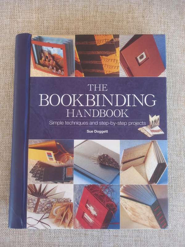 The Book Binding Handbook - simple techniques and step-by-step projects - Sue Doggett