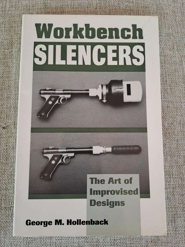 Workbench Silencers: The Art of Improvised Designs - George M. Hollenback