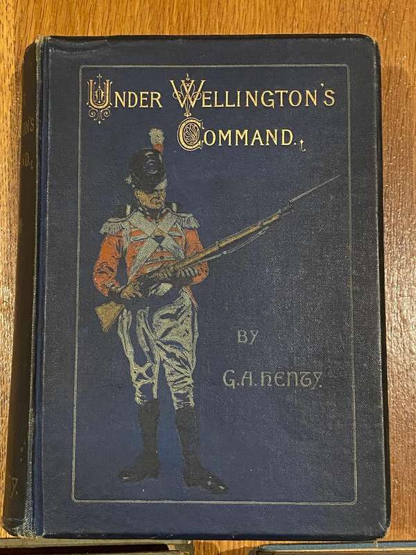 G.A. Henty Antique Book Bundle - Includes 1st Edition Under Wellingtons Command (1899)