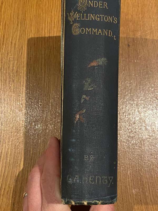 G.A. Henty Antique Book Bundle - Includes 1st Edition Under Wellingtons Command (1899)