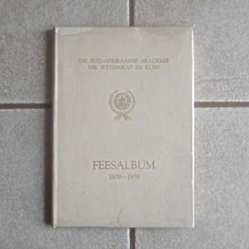 Book - Harscover - Die Suid Afrikaanse Akademie Vir Wetenskap en Kuns - Feesalbum - 1909-1959
