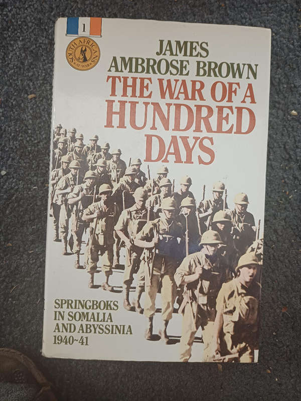 The war of a hundred days - Springboks in Somalia and Abyssinia 1940 - 41