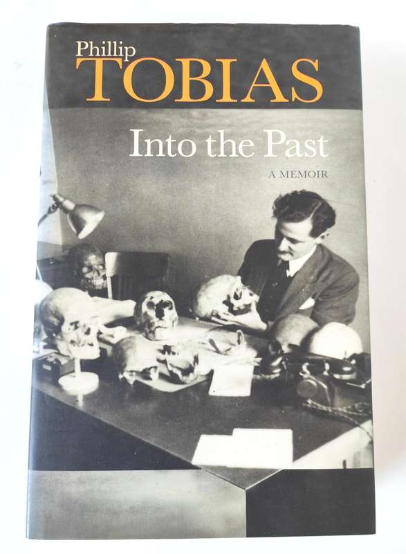 Into the Past : A Memoir by Philip Tobias