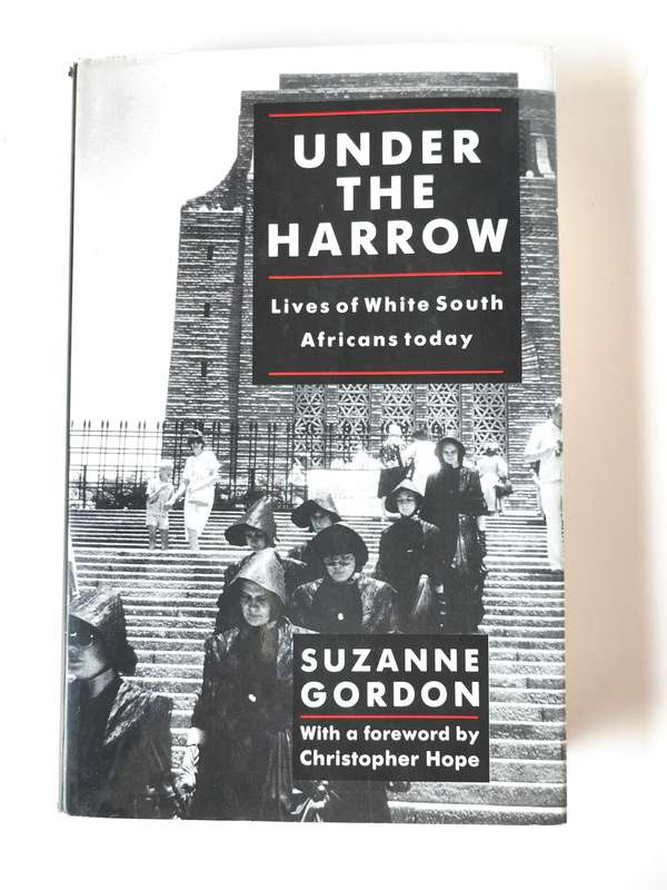 Under the Harrow: Lives of White South Africans Today by  Suzanne Gordon
