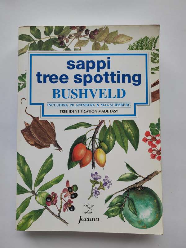 Sappi Tree Spotting BUSHVELD including Pilansberg and Magaliesberg by Lina Grant & Val Thomas