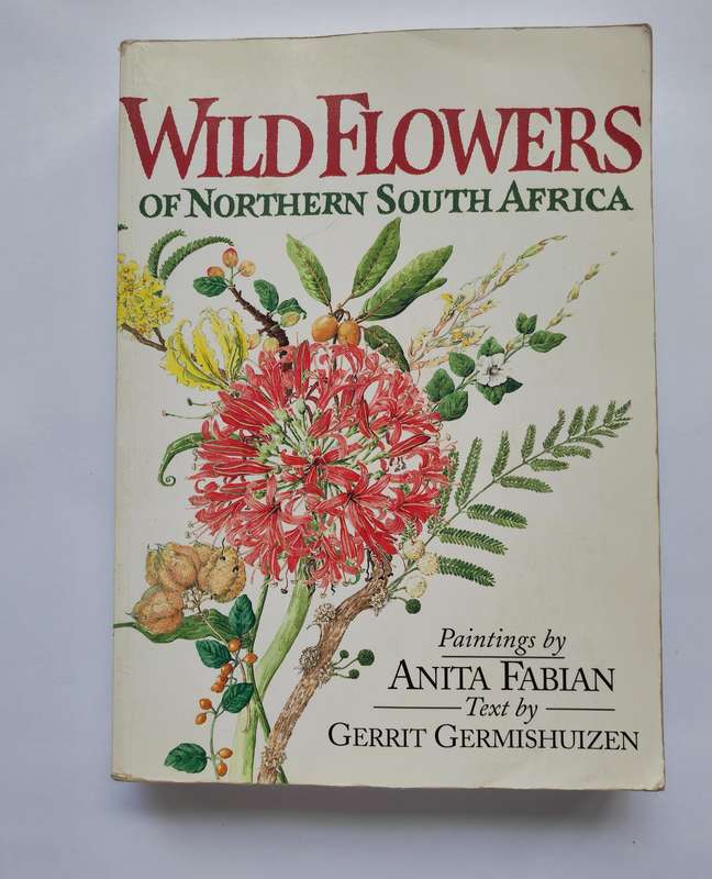 Wild Flowers of Northern South Africa by Gerrit Germishuizen & Anita Foure