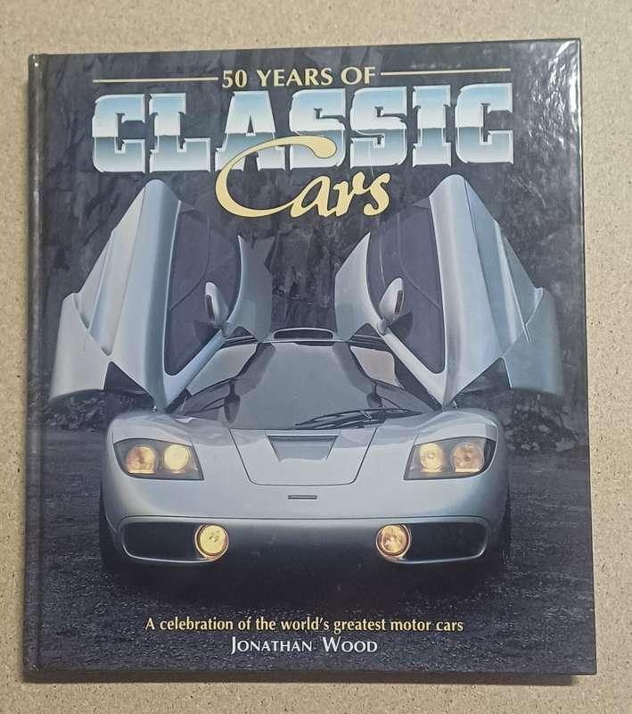 50 YEARS OF CLASSIC CARS JONATHAN WOOD