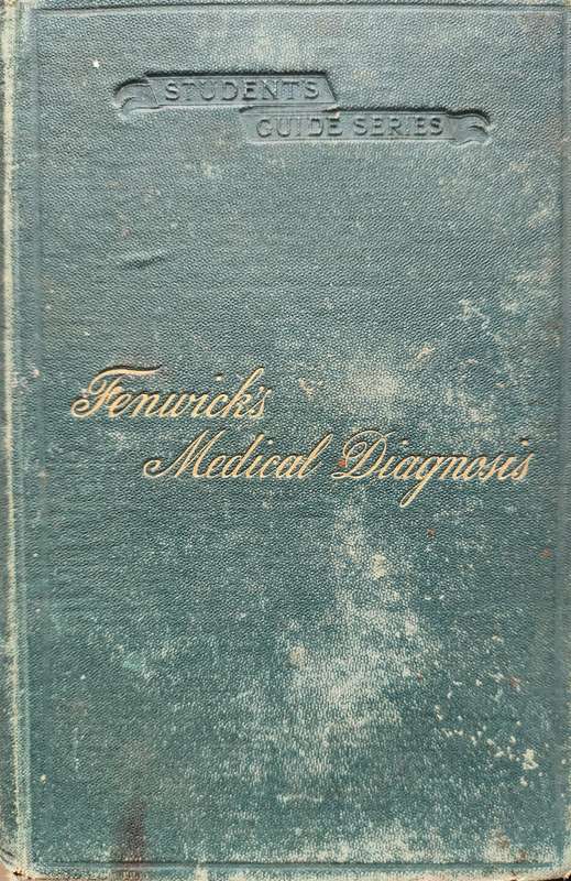The Students Guide to Medical Diagnosis - Fenwick, Samuel and Bedford Fenwick