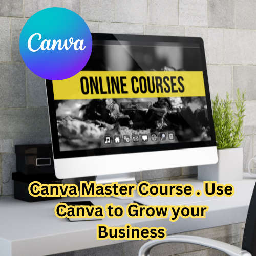 Canva Master Course  Use Canva to Grow Your Business & Boost Your Brand!