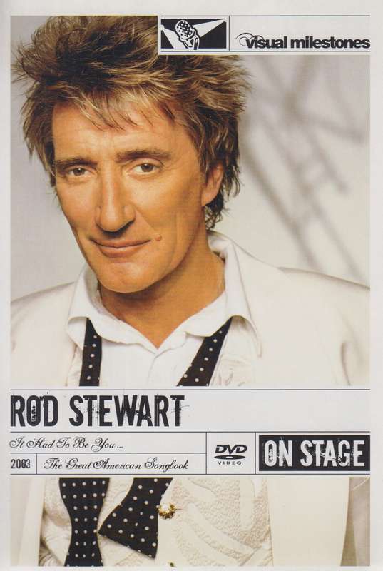 Rod Stewart - It Had To Be You... The Great American Songbook (DVD) [Super jewel case used]
