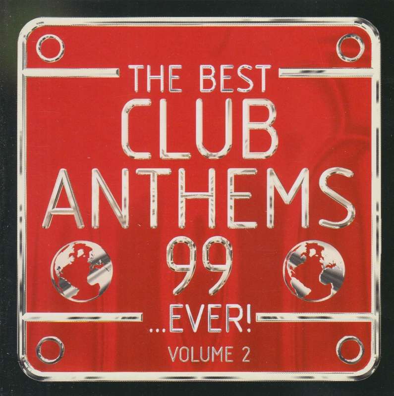 The Best Club Anthems 99 ...Ever! - Volume 2 (CD)