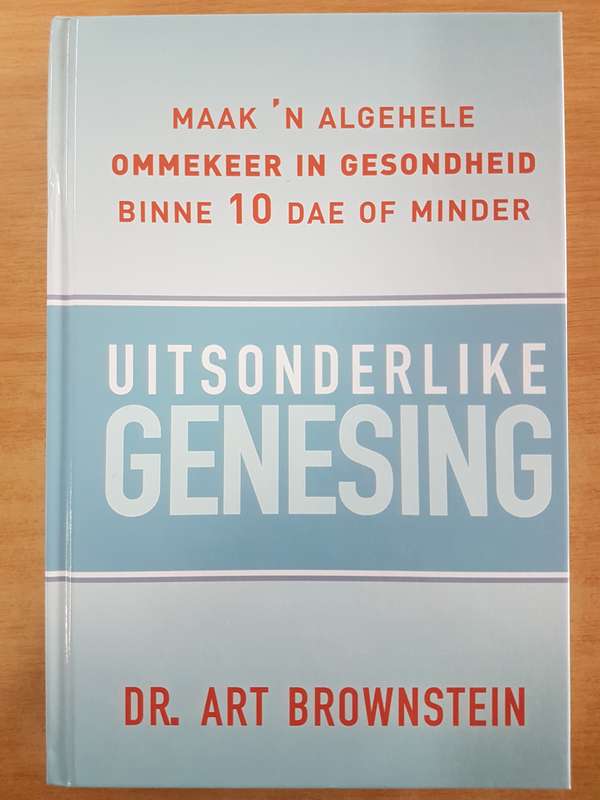 Uitsonderlike Genesing - Dr. Art Brownstein
