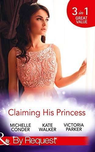 CLAIMING HIS PRINCESS (3-in-1 MILLS and BOONS) By Request