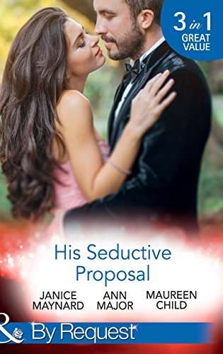 HIS SEDUCTIVE PROPOSAL (3 MILLS and BOONS STORIES)