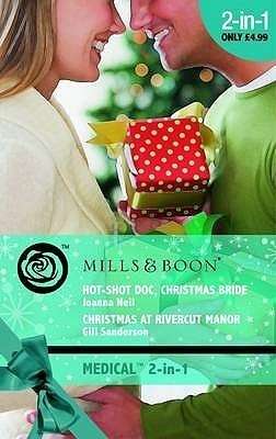 2-in-1 MILLS & BOONS Medical -  Hot-shot Doc, Christmas Bride / Christmas at Rivercut Manor