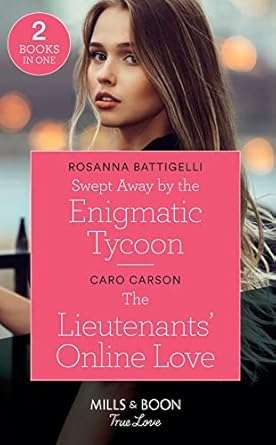 2-in-1 MILLS & BOONS True Love -  Swept away by the Enigmatic Tycoon / The Lieutenant's Online Love