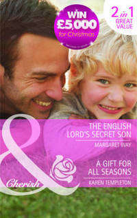 2-in-1 MILLS&BOONS Cherish - The English Lord's Secret Son / A Gift for All Seasons