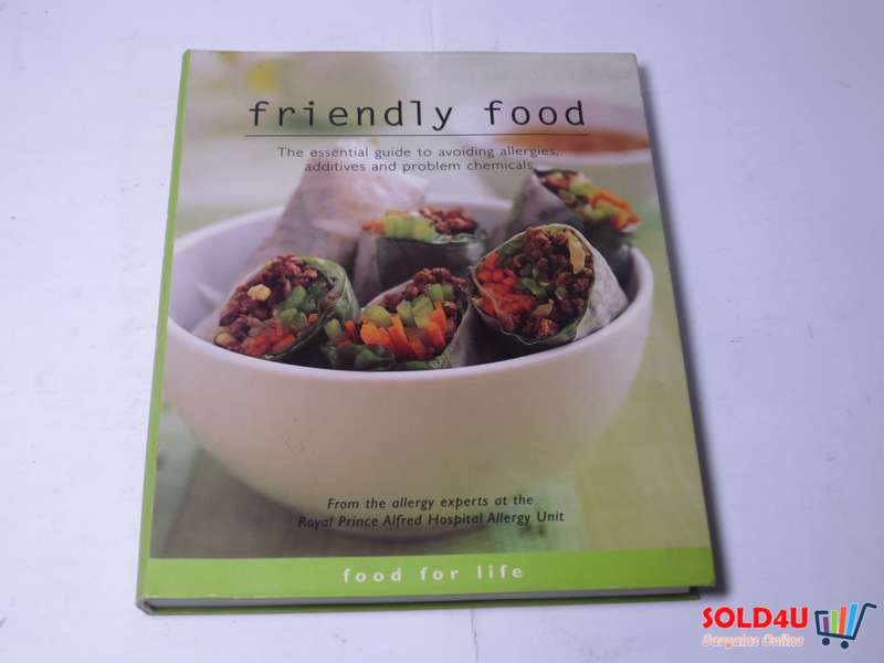 Friendly Food - The Essential Guide to Avoiding Allergies, Additives and Problem Chemicals by Murdoc