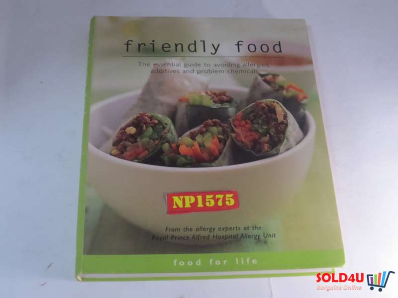 Friendly Food - The Essential Guide to Avoiding Allergies, Additives and Problem Chemicals by Murdoc