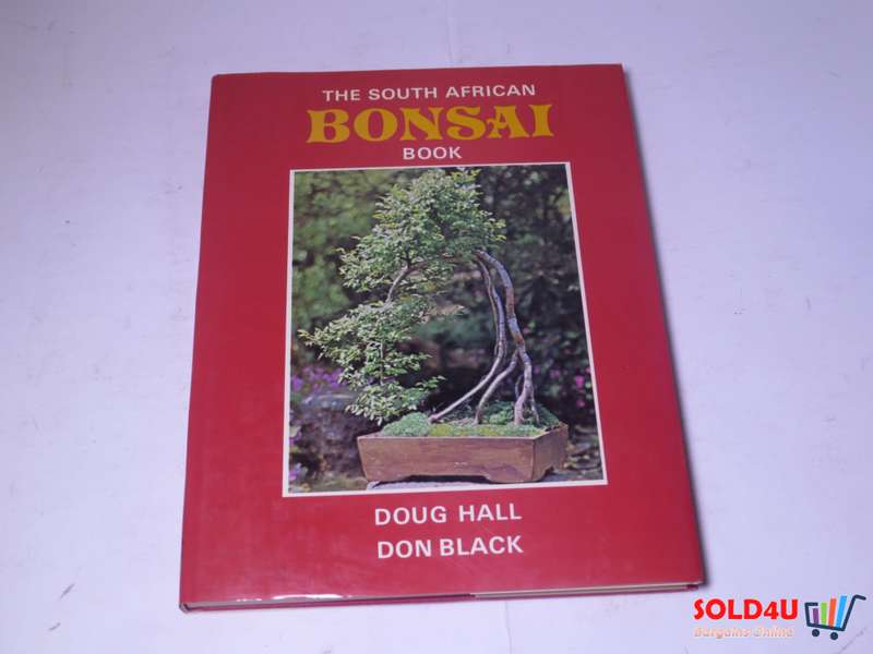The South African bonsai book by  Doug Hall & Don Black