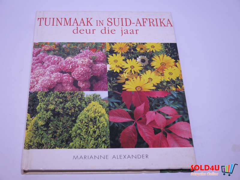 Tuinmaak in Suid-Afrika deur die jaar - Marianne Alexander