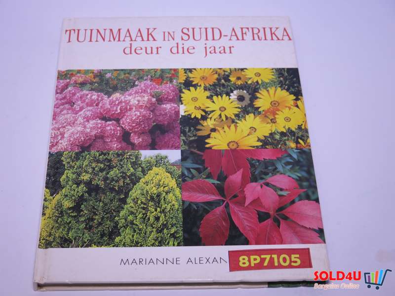 Tuinmaak in Suid-Afrika deur die jaar - Marianne Alexander