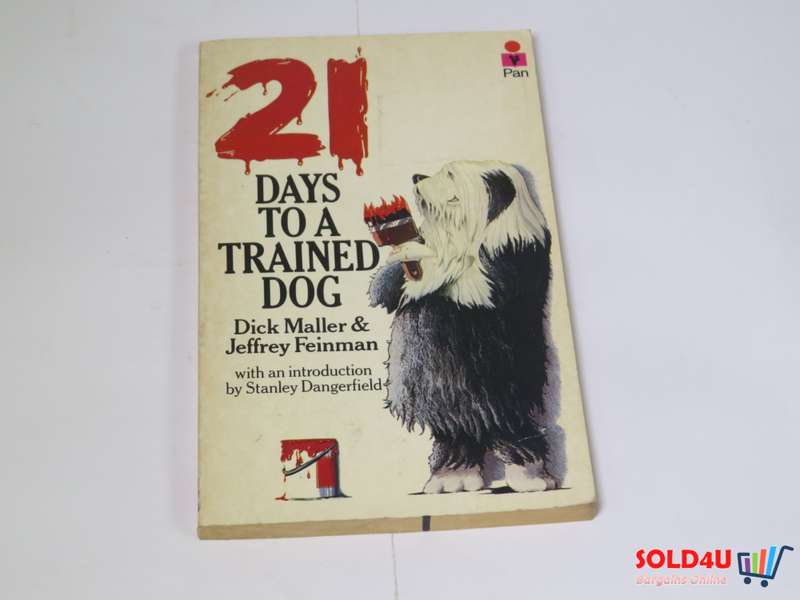 21 Days to a Trained Dog - Dick Maller & Jeffrey Feinman