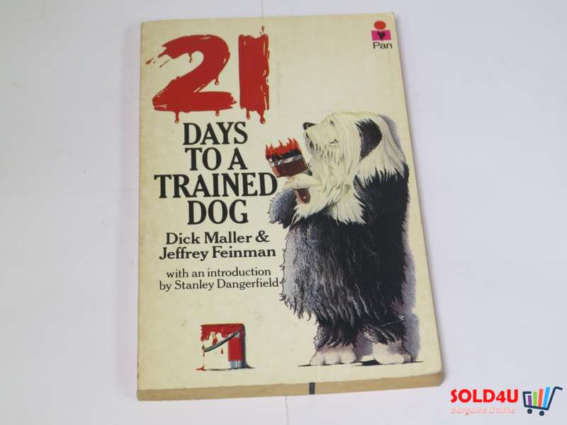 21 Days to a Trained Dog - Dick Maller & Jeffrey Feinman