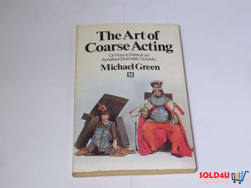 The Art of Coarse Acting - Michael Green