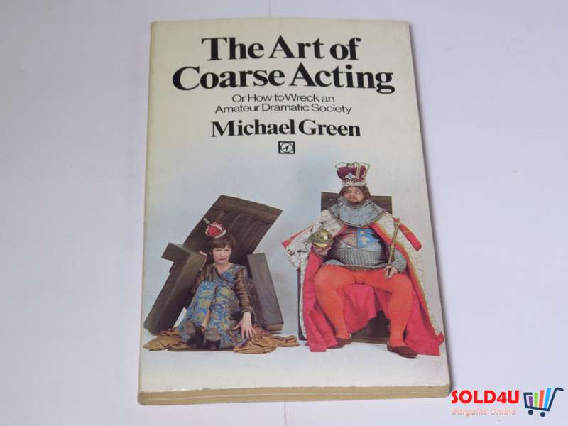 The Art of Coarse Acting - Michael Green