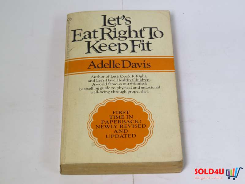 Let's Eat Right to Keep Fit - Adelle Davis