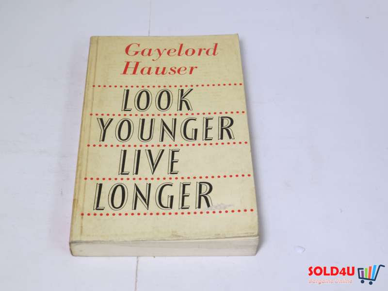 Look Younger Live Longer - Gayelord Hauser