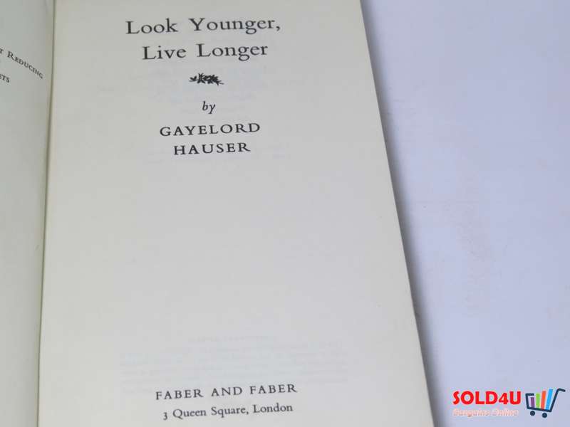 Look Younger Live Longer - Gayelord Hauser
