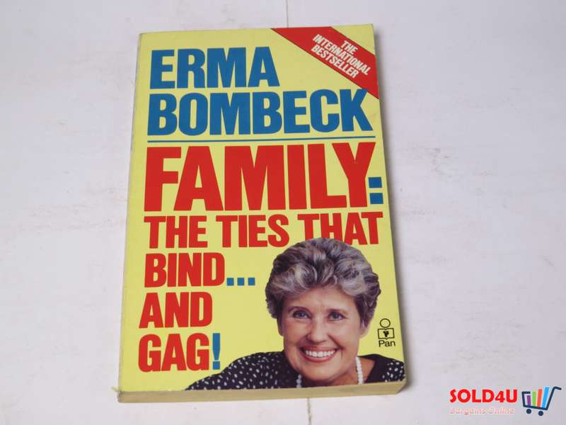 Family : The Ties that Bind... and Gag! - Erma Bombeck