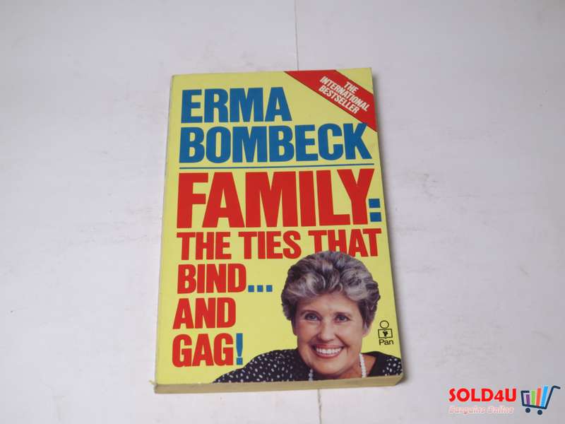 Family : The Ties that Bind... and Gag! - Erma Bombeck