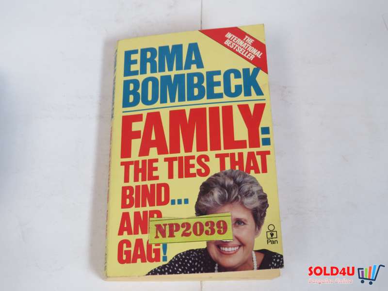 Family : The Ties that Bind... and Gag! - Erma Bombeck