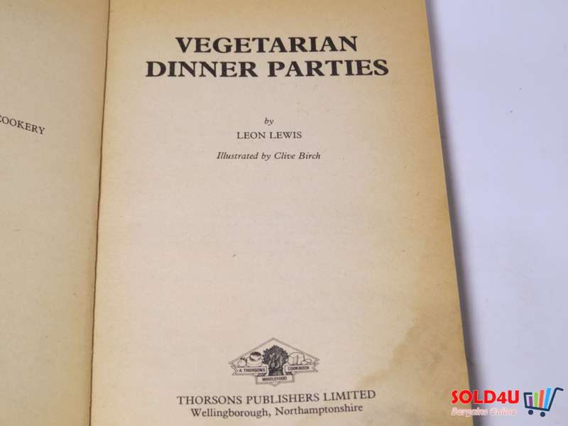 The Best of Vegetarian Cooking - Vegetarian Dinner Parties by Leon Lewis