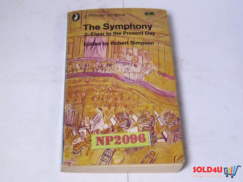 The Symphony: Volume 2: Elgar to the Present Day by Robert Simpson