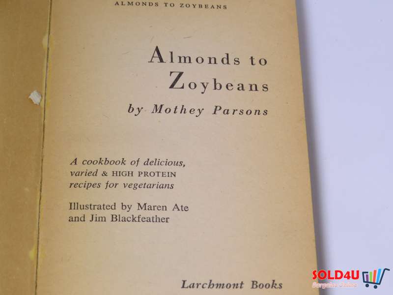 A Natural Foods Cookbook Almonds to Zoybeans by Mothey Parsons