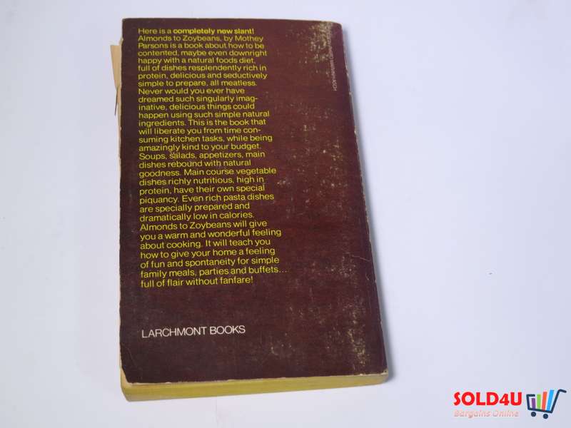 A Natural Foods Cookbook Almonds to Zoybeans by Mothey Parsons