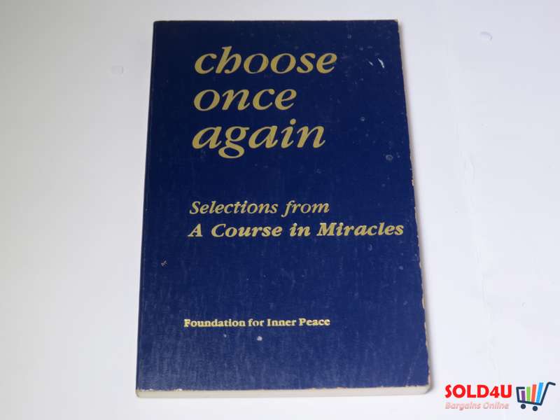 Choose Once Again: Selections from a Course in Miracles by Julius J. Finegold &  William N. Thetfor