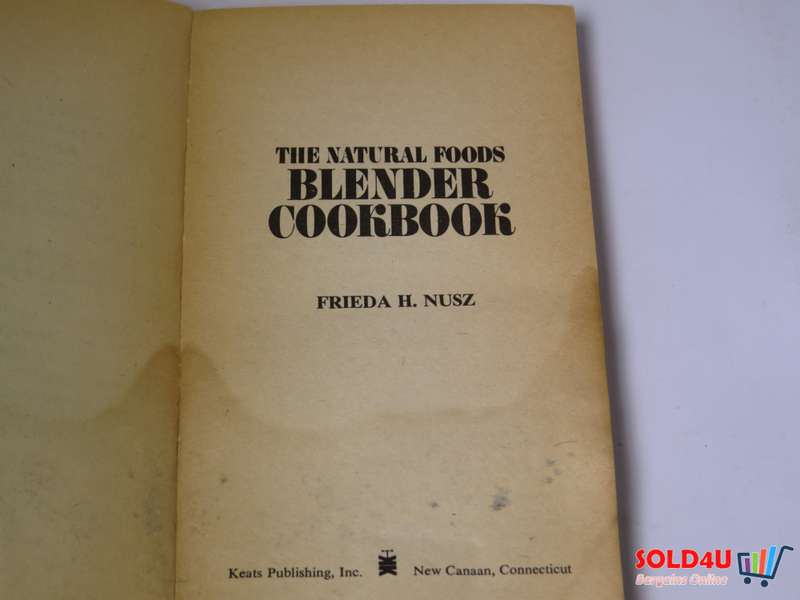 The Natural Foods  Blender Cook Book by Freida H. Nusz